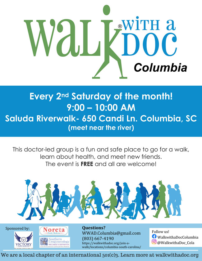 Walk with a Doc- Every 2nd Saturday of the month. 9am-10am @ Saluda Riverwalk- 650 Candi Ln. Columbia S.C.